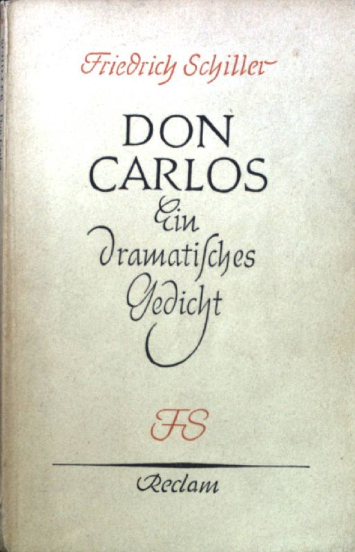 Don Carlos. Ein dramatisches Gedicht; Reclams Universal-Bibliothek ; Nr.38/38a - Schiller, Friedrich