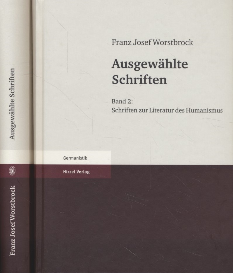 Ausgewählte Schriften: Band 1: Schriften zur Literatur des Mittelalters. Band 2: Schriften zur Literatur des Humanismus. - Worstbrock, Franz Josef