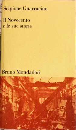 Il Novecento e le sue storie. - Guarracino, Scipione