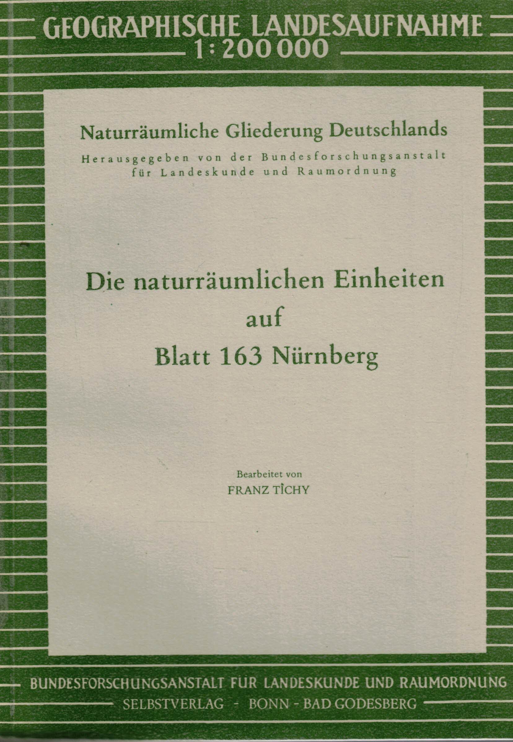 Die naturräumlichen Einheiten auf Blatt 163 Nürnberg (Geographische Landesaufnahme 1 : 200.000) - Tichy, Franz