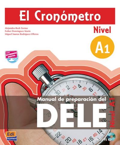 El Cronómetro A1 Libro del Alumno + CD : Manual de Preparación del Dele - Alejandro Bech Tormo