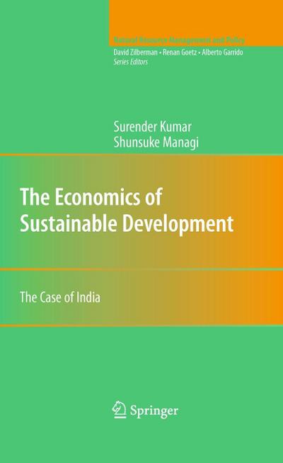 The Economics of Sustainable Development : The Case of India - Surender Kumar