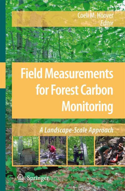 Field Measurements for Forest Carbon Monitoring : A Landscape-Scale Approach - Coeli M. Hoover