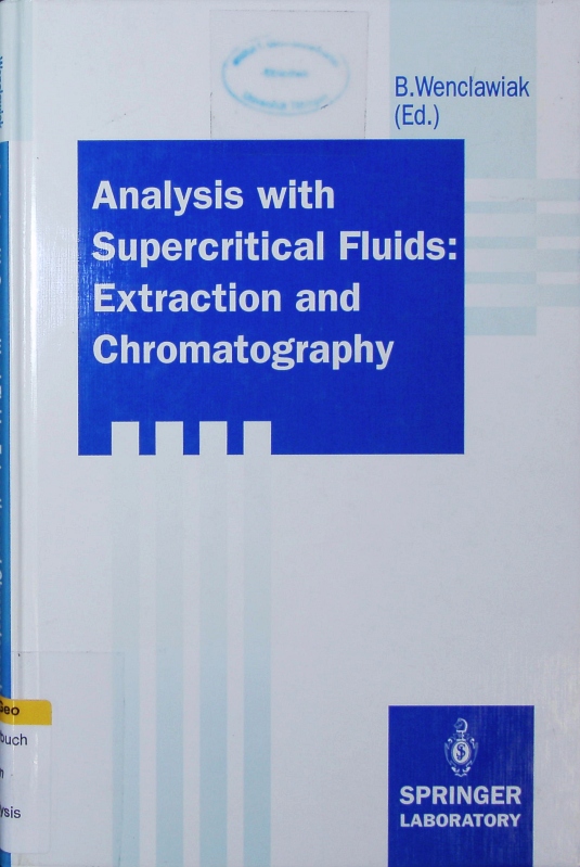 Analysis with supercritical fluids: extraction and chromatography. - Wenclawiak, Bernd