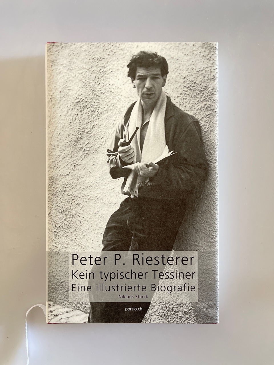 Peter P. Riesterer. Kein typischer Tessiner. Eine illustrierte Biographie. - Peter, P. Riesterer und Starck Niklaus