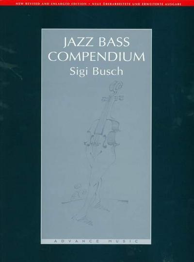 Jazz Bass Compendium : Bass. Lehrbuch. - Sigi Busch