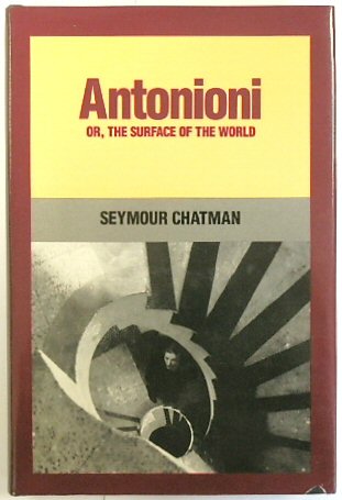 Antonioni or, the Surface of the World - Chatman, Seymour