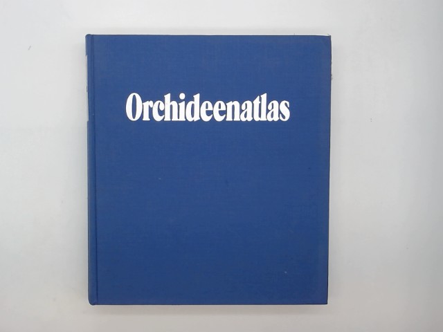 Orchideenatlas : die Kulturorchideen ; Lexikon der wichtigsten Gattungen und Arten. Helmut Bechtel ; Phillip Cribb ; Edmund Launert - Bechtel, Helmut, Phillip Cribb und Edmund Launert