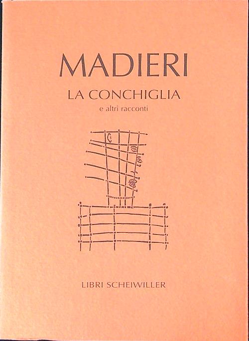 La conchiglia e altri racconti - Madieri, Marisa