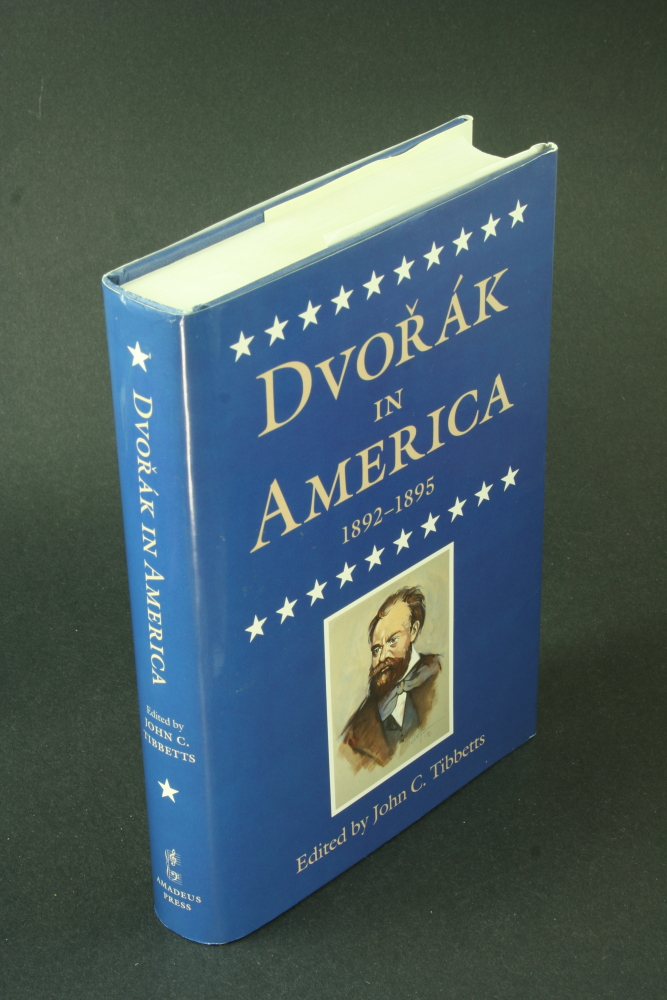 Dvorak in America, 1892-1895. - Tibbetts, John C., ed.