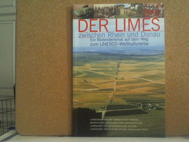 Der Limes zwischen Rhein und Donau. Ein Bodendenkmal auf dem Weg zum UNESCO-Weltkulturerbe (ISBN 9783772816277)