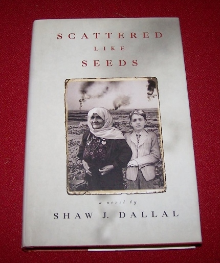 Scattered like Seeds - A Novel - Dallal, Shaw J. ; [SIGNED] ; [Rowland Evans]