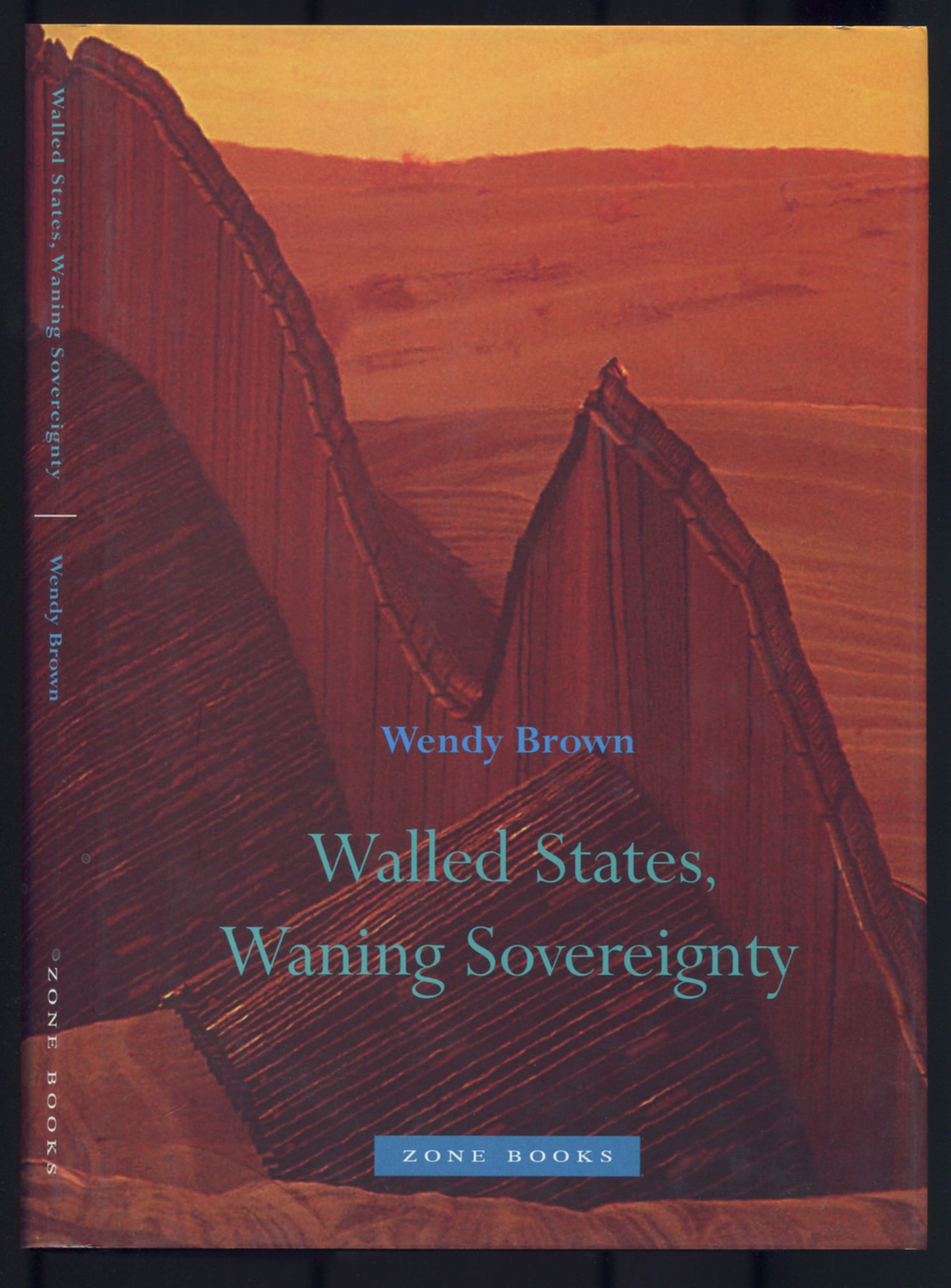 Walled States, Waning Sovereignty - BROWN, Wendy