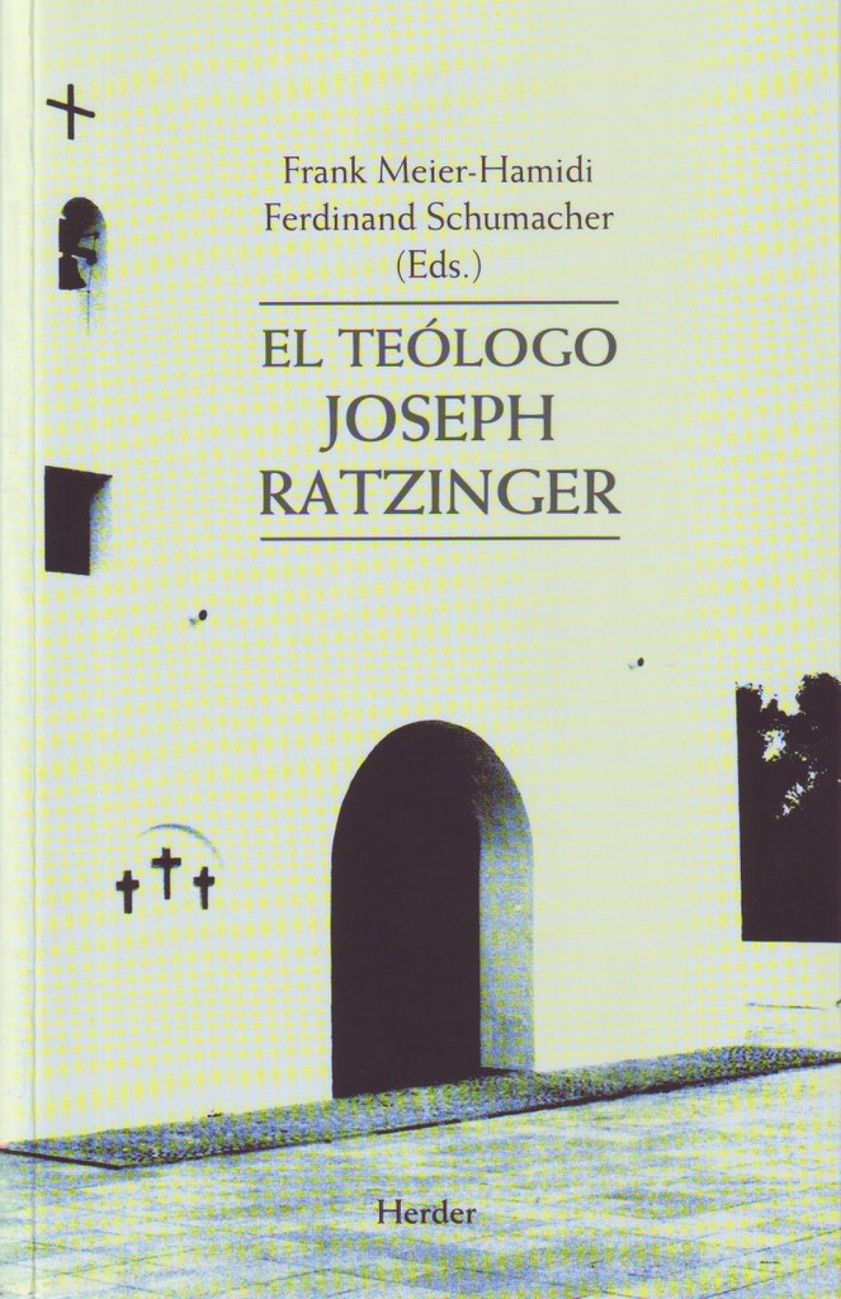 El teólogo Joseph Ratzinger - Meier-Hamidi, Frank / Schumacher, Ferdinand