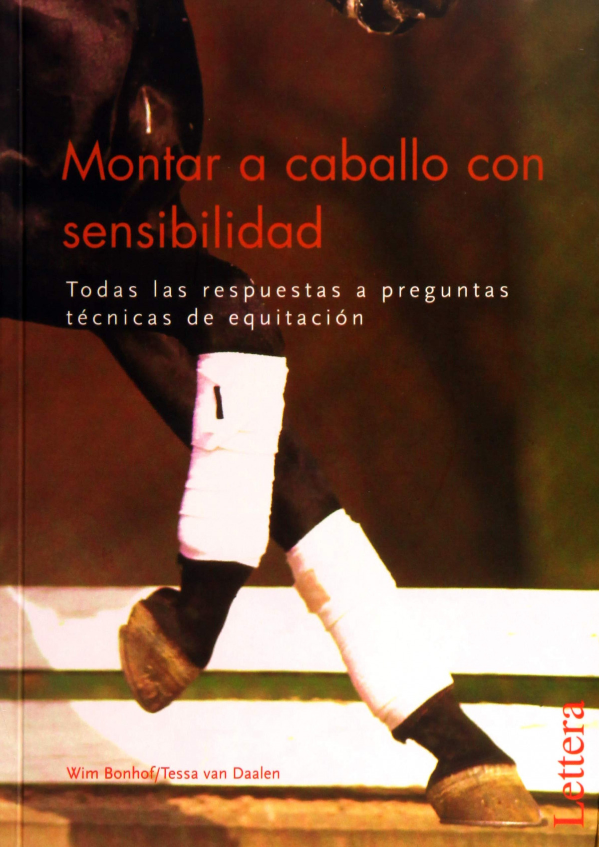 Montar a caballo con sensibilidad TODAS LAS RESPUESTAS A PREGUNTAS TECNICAS DE EQUITACION - Bonhof, Wim