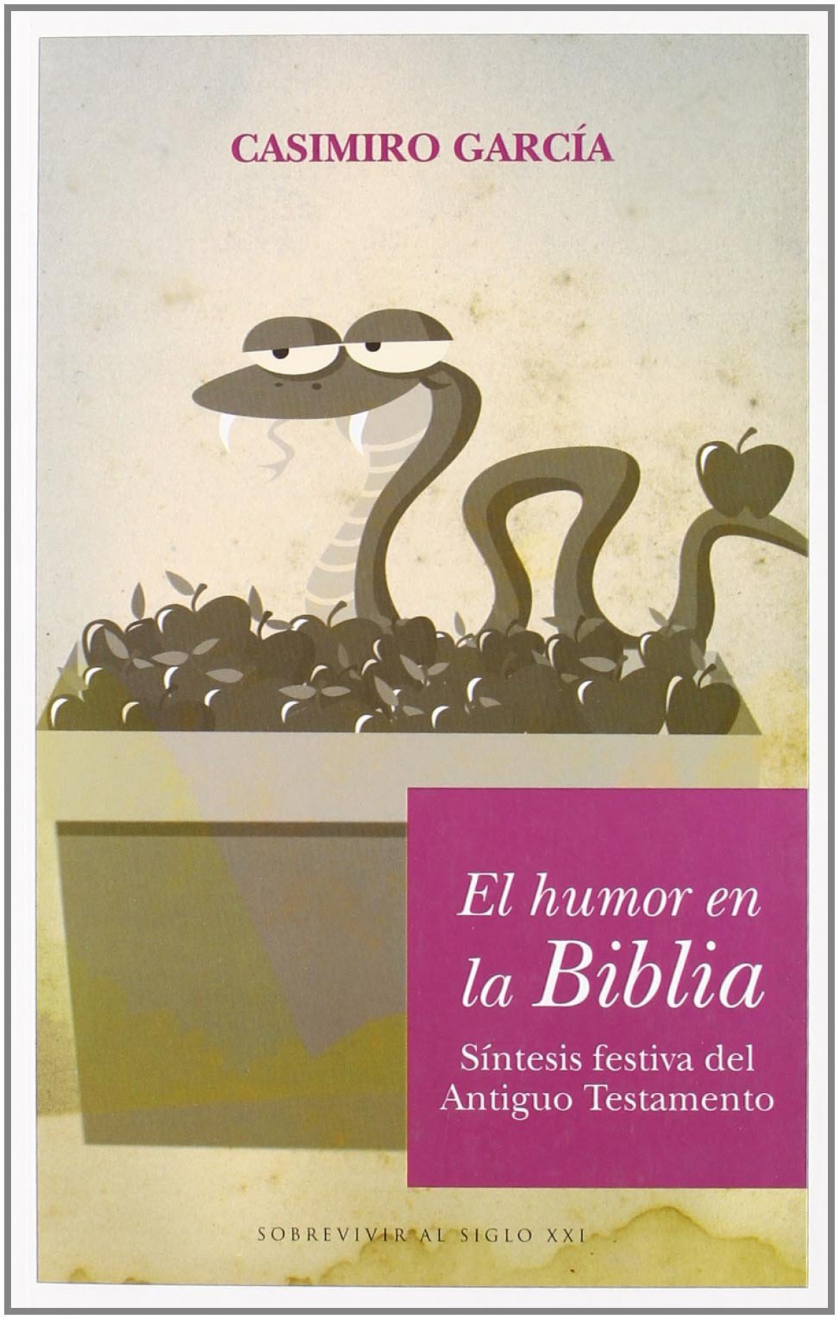 El humor en la Biblia Otra visión del libro más famoso de todos lo tiempos - García Jiménez, Casimiro