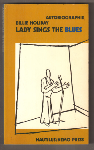 Lady sings the blues. Autobiographie. Aus dem Amerikanischen übersetzt von Frank Witzel. - Holiday, Billie und William Dufty