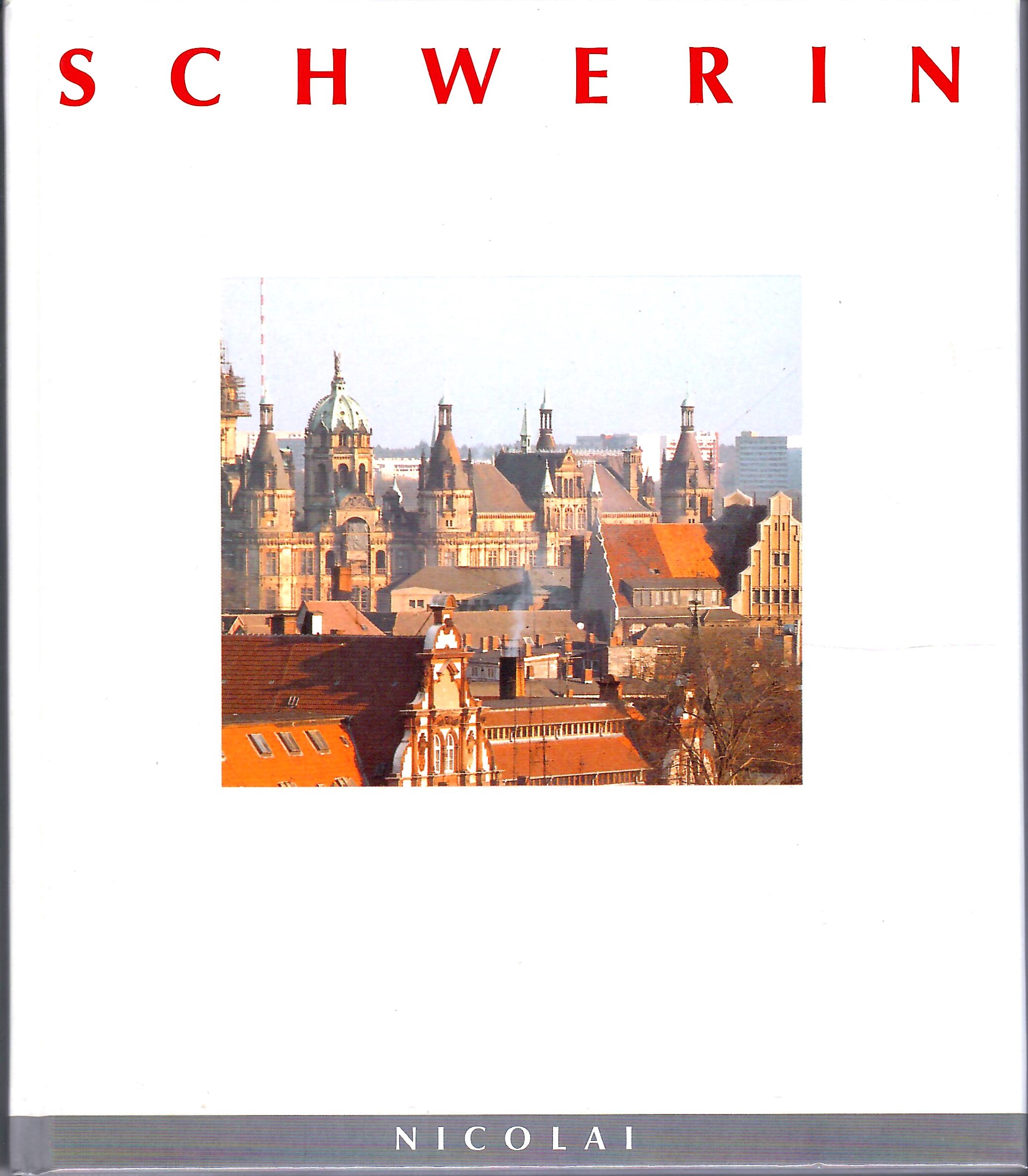 Schwerin; Fotos: Klaus Steindorf-Sabath - Text: Dietrich Barthel - 2. Auflage 1991 - Barthel,Dietrich; Steindorf-Sabath,Klaus