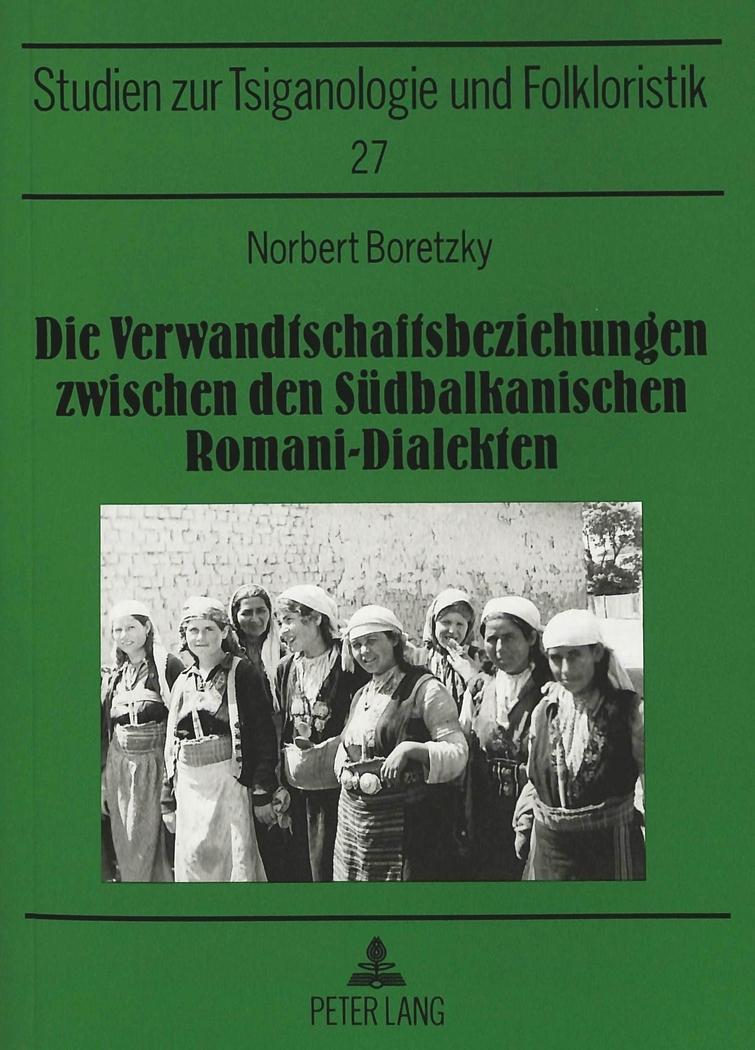 Die Verwandtschaftsbeziehungen zwischen den Südbalkanischen Romani-Dialekten - Boretzky, Norbert