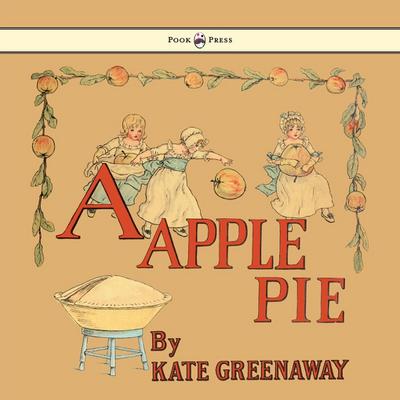 A Apple Pie - Illustrated by Kate Greenaway