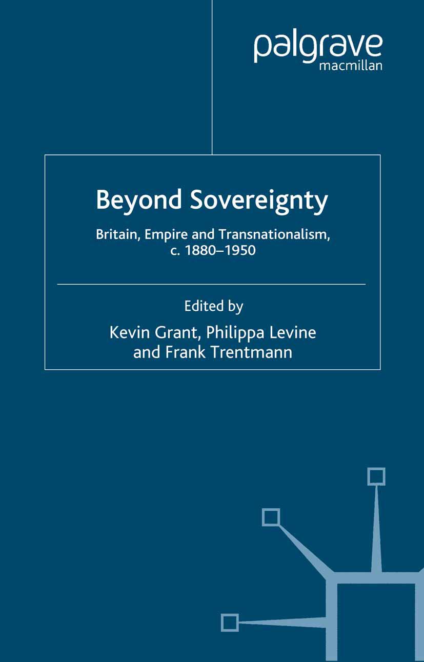 Beyond Sovereignty - Grant, K.|Levine, P.|Trentmann, F.