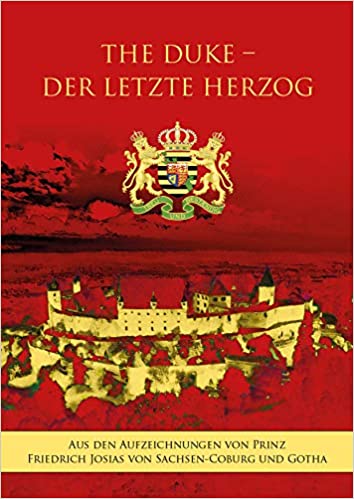 The Duke - Der Letze Herzog - Prinz Friedrich-Josias von Sachsen-Coburg und Gotha