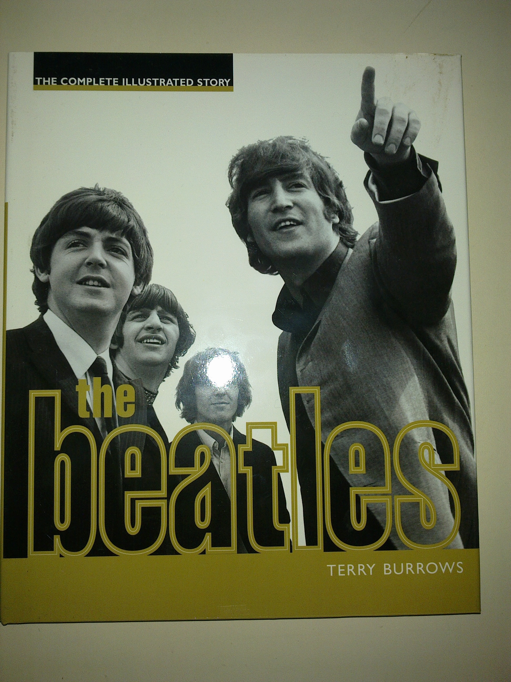 The Beatles - The Complete Illustrated Story - BURROWS, Terry