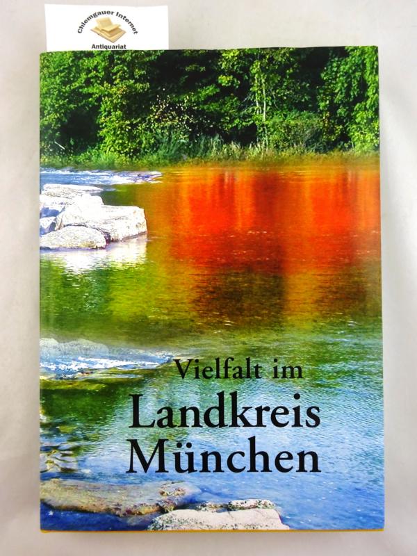Vielfalt im Landkreis München. - Schneider, Andreas und Miriam Kürschner