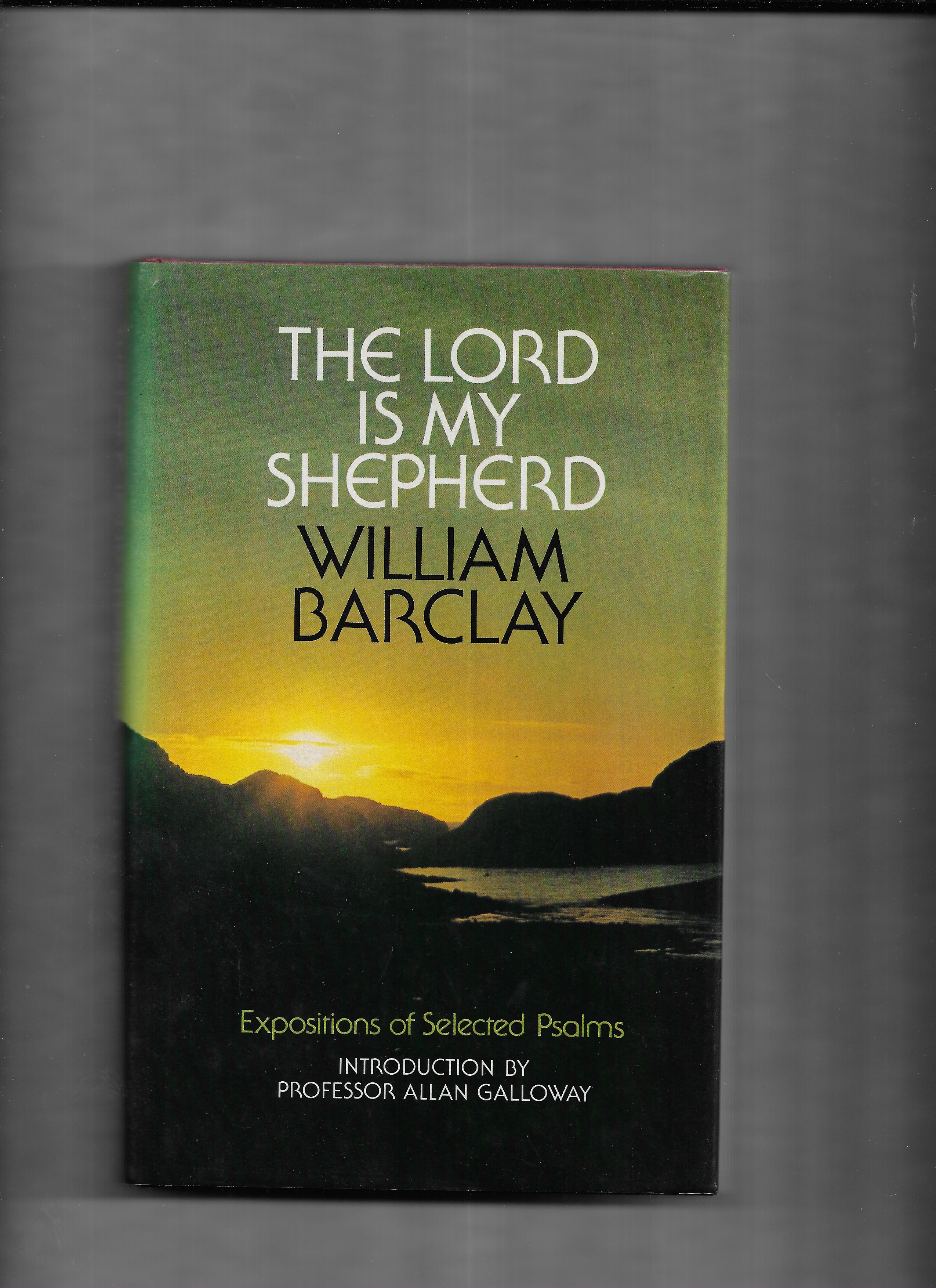 The Lord Is My Shepherd : Expositions of Selected Psalms - Barclay, William