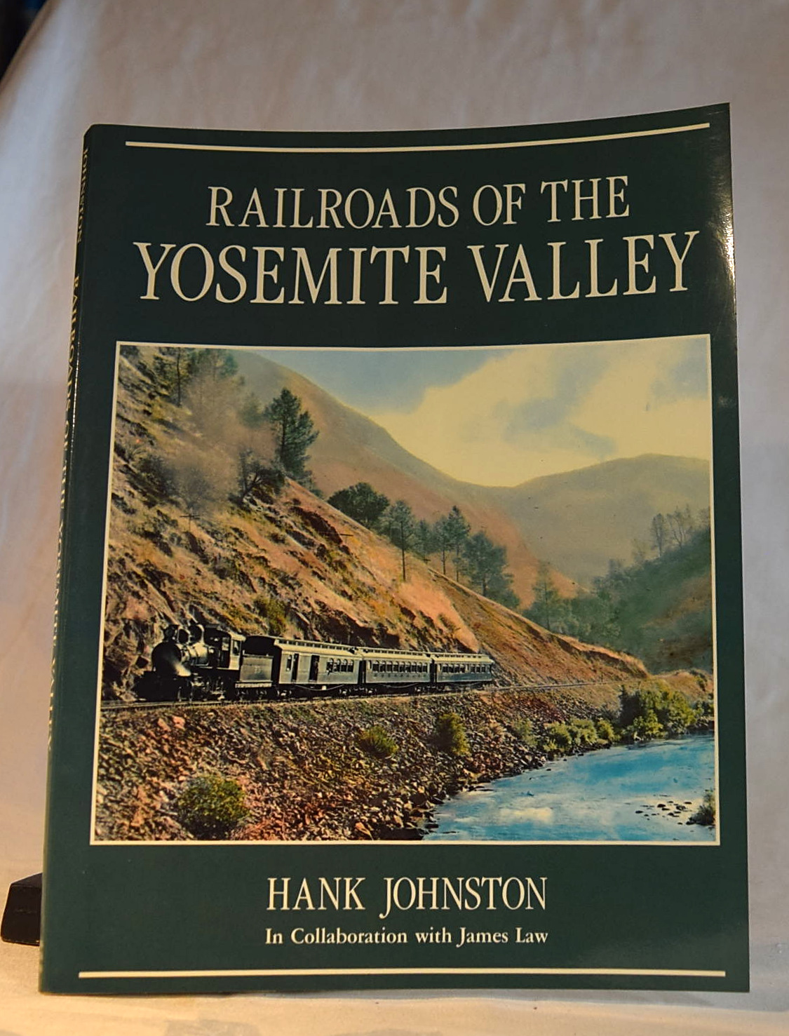 RAILROADS OF THE YOSEMITE VALLEY - JOHNSTON, Hank & LAW, James