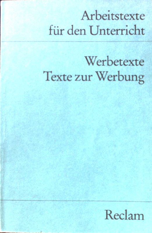 Werbetexte, Texte zur Werbung : für die Sekundarstufe. Universal-Bibliothek ; Nr. 9522 : Arbeitstexte für den Unterricht - Springmann, Ingo
