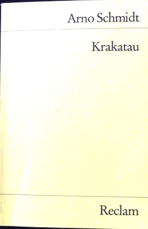 Krakatau : Erzählungen. Universal-Bibliothek ; Nr. 9754 - Schmidt, Arno