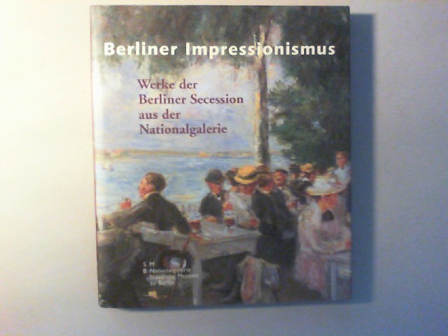 Berliner Impressionismus. Werke der Berliner Secession aus der Nationalgalerie. - Wesenberg, Angelika (Hg.)