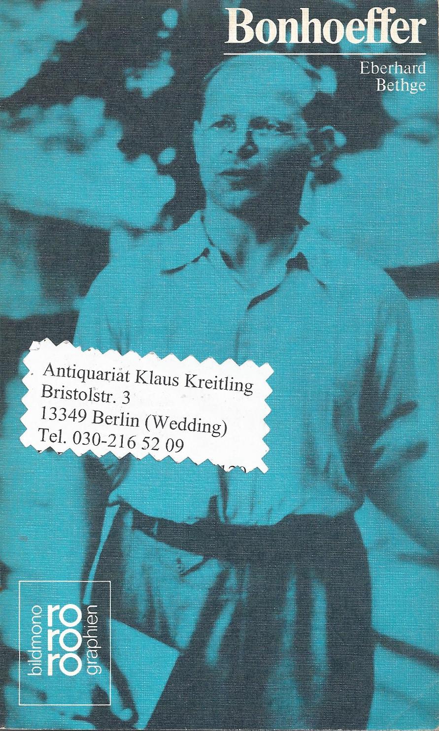 Dietrich Bonhoeffer mit Selbstzeugnissen und Bilddokumenten dargestellt von Eberhard Bethge - Bethge, Eberhard