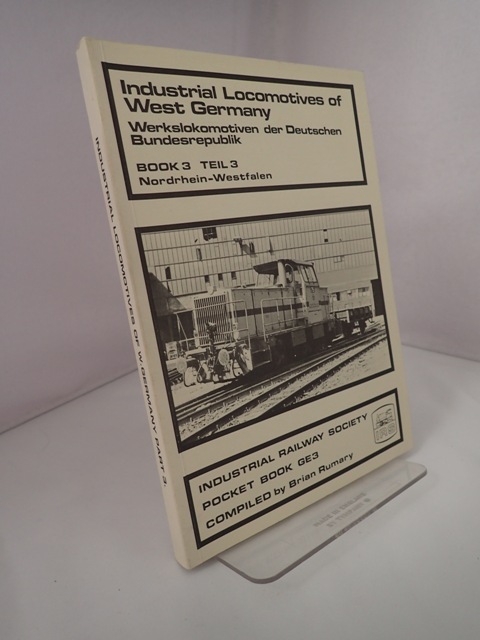 Industrial Locomotives of West Germany: Book 3 Teil 3 Nordrhein-Westfalen - RUMARY, Brian (comp)