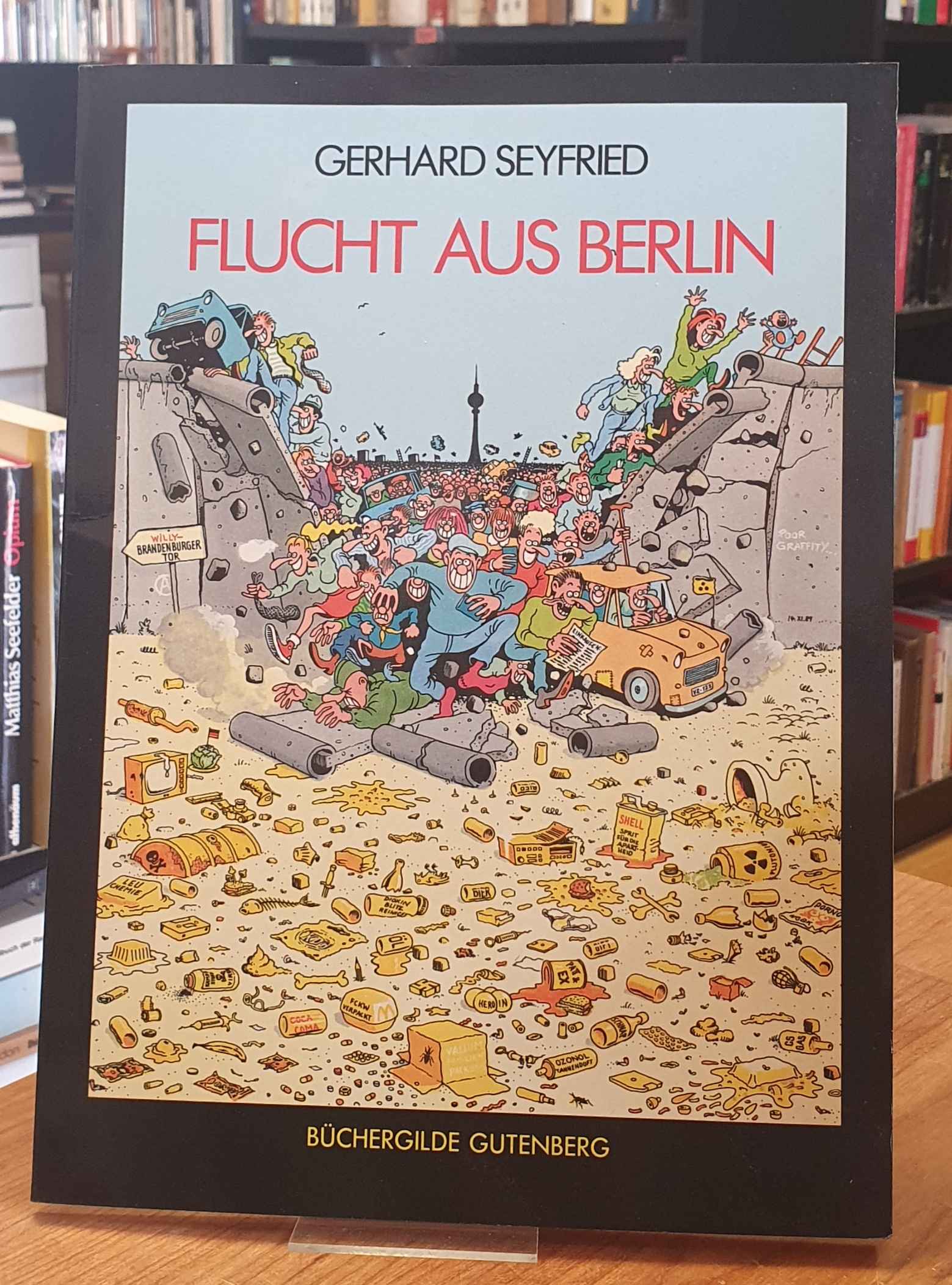 Flucht aus Berlin, - Seyfried, Gerhard / Hansi Kiefersauer,