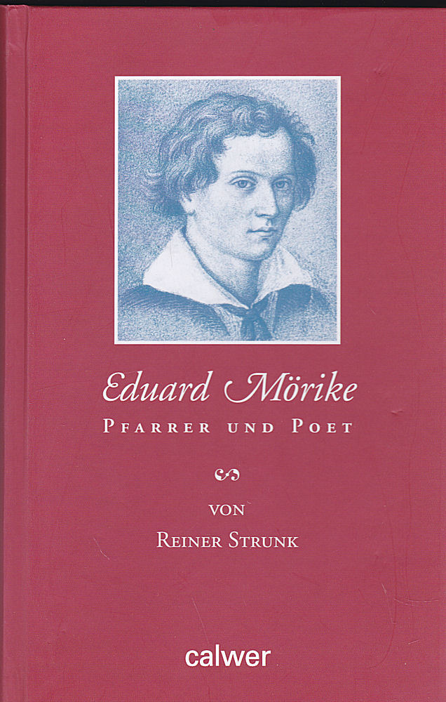 Eduard Mörike. Pfarrer und Poet - Strunk, Reiner