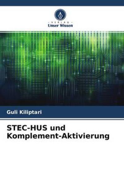 STEC-HUS und Komplement-Aktivierung - Guli Kiliptari