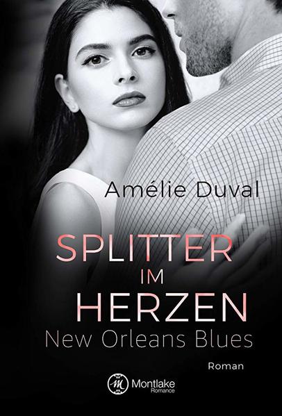 Splitter im Herzen: Roman (New Orleans Blues, 3) - Duval, Amélie