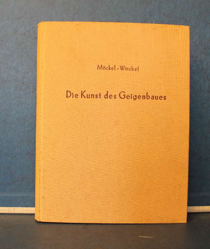 Die Kunst des Geigenbaus - Möckel, Otto und Fritz Winckel