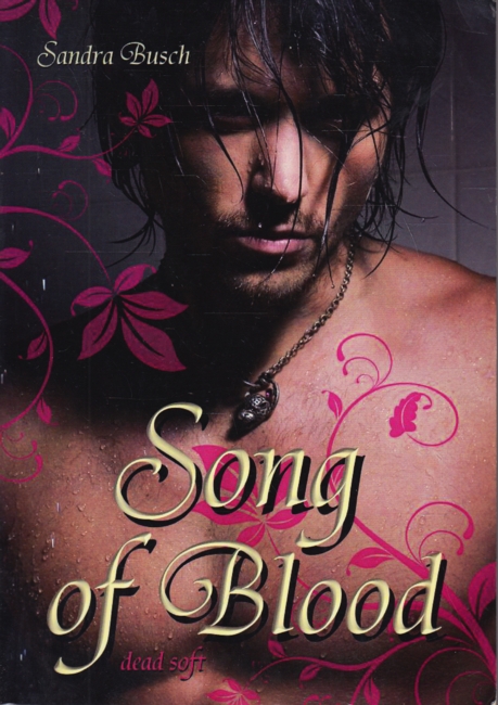 Song of Blood : Roman. - Busch, Sandra
