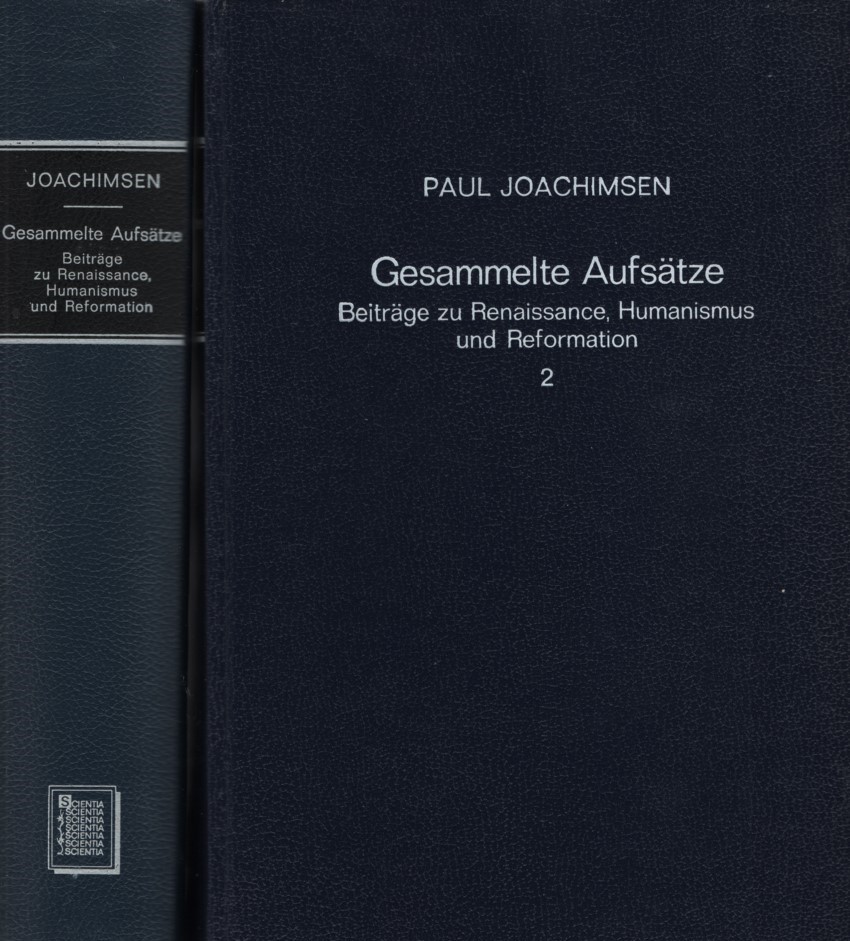 Gesammelte Aufsätze: Beiträge zu Renaissance, Humanismus und Reformation; zur Historiographie und zum deutschen Staatsgedanken, Band 1 und 2. - Notker, Hammerstein und Joachimsen Paul