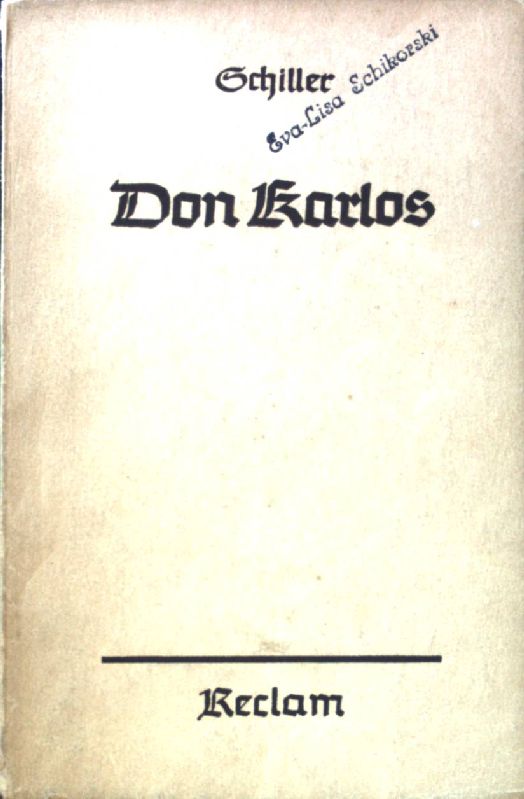 Don Karlos : Infant von Spanien ; Ein dramatisches Gedicht. Reclams Universal-Bibliothek ; Nr 38/38a - Schiller, Friedrich