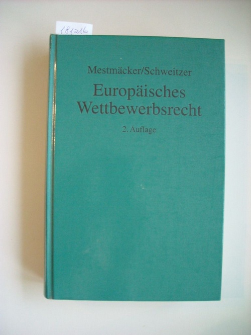 Europäisches Wettbewerbsrecht - Mestmäcker, Ernst-Joachim ; Schweitzer, Heike