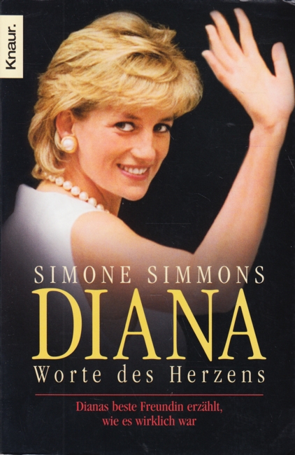 Diana - Worte des Herzens : Dianas beste Freundin erzählt, wie es wirklich war. - Simmons, Simone ; Seward, Ingrid