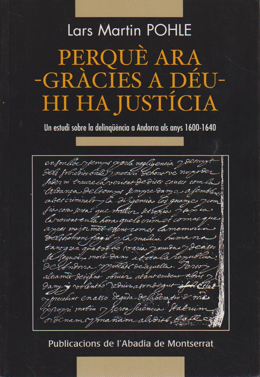 Perquè ara? gràcies a Déu- hi ha justícia : un estudi sobre la delinqüència a Andorra als anys 1600-1640 (Vària, Band 221) - Pohle Lars, Martin