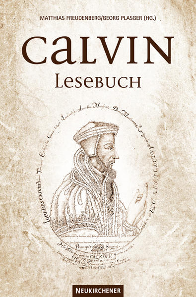 Calvin-Lesebuch. Matthias Freudenberg/Georg Plasger (Hg.) - Calvin, Jean und Matthias (Herausgeber) Freudenberg