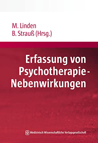 Erfassung von Psychotherapie-Nebenwirkungen. - Linden, Michael (Herausgeber) und Bernhard (Herausgeber) Strauß