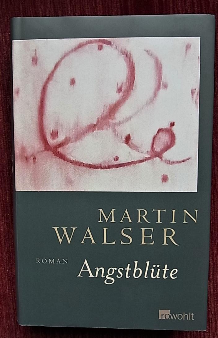 Angstblüte. Roman. - Walser, Martin