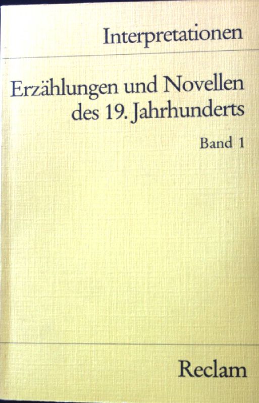 Erzählungen und Novellen des 19. Jahrhunderts; Reclams Universal-Bibliothek ; Nr. 8413 : Interpretationen; Bd. 1. - International Institute Of Strategi